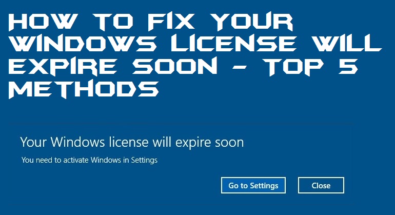 How Many Methods To Fix & Solve Your Window License Will Expire Soon