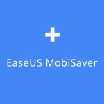 EaseUS MobiSaver 2020 Cracked With Keygen For Android [Full Version]