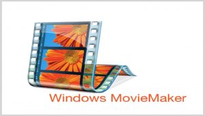 Windows Movie Maker Cracked [2020] Software For PC Free Download