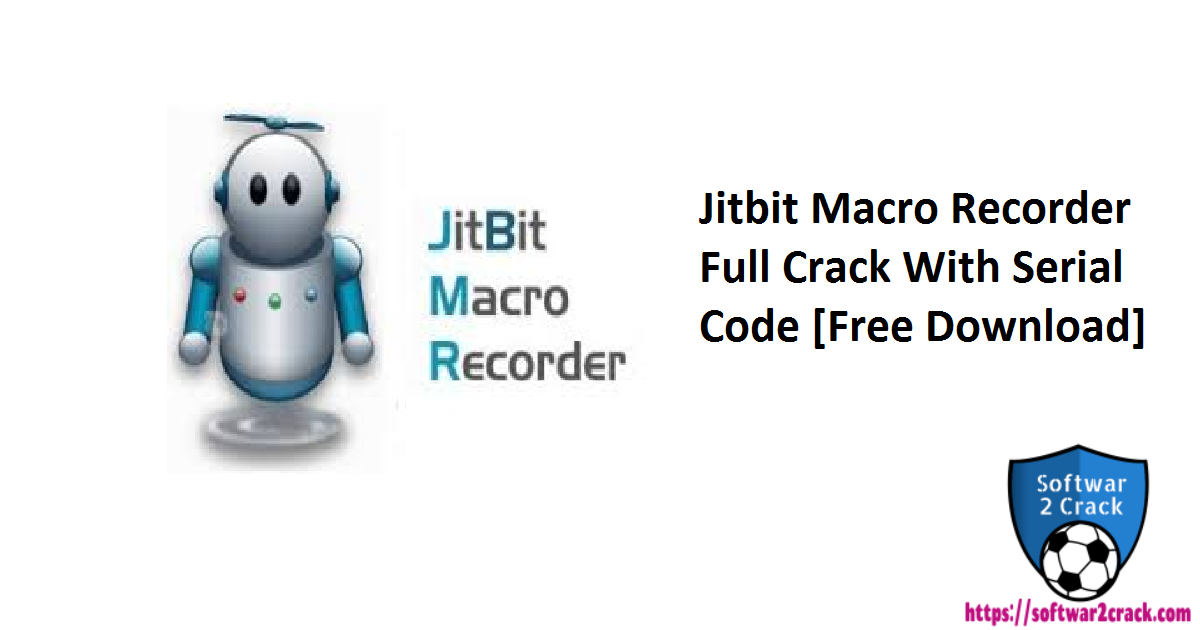 Jitbit-Macro-Recorder-Full-Crack-With-Serial-Code-Free-Download